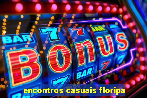 encontros casuais floripa